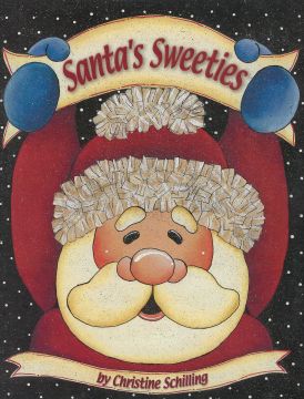 Santa's Sweeties - Christine Schilling - OOP
